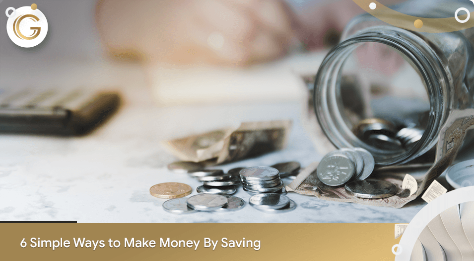 6 Simple Ways to Make Money by Saving