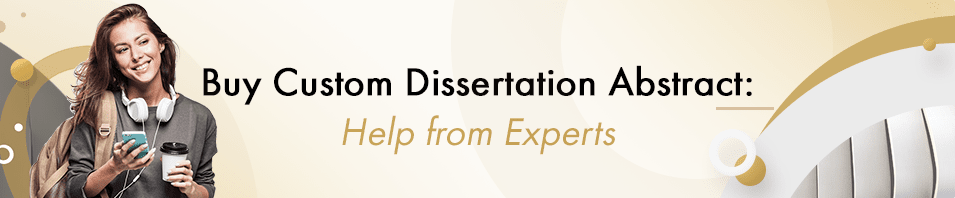 Buy Custom Dissertation Abstract Help from Experts