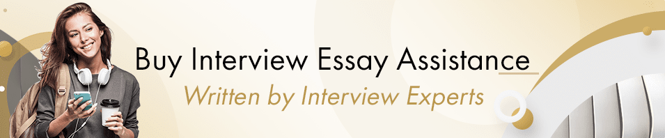 Buy Interview Essay Assistance Written by Interview Experts
