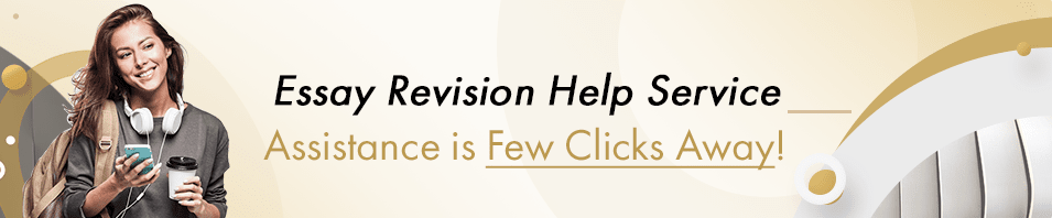 Essay Revision Help Service Assistance with Essay Revision is just a Few Clicks Away!